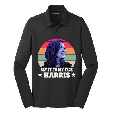 Say It To My Face Kamala Harris 2024 Quote Silk Touch Performance Long Sleeve Polo