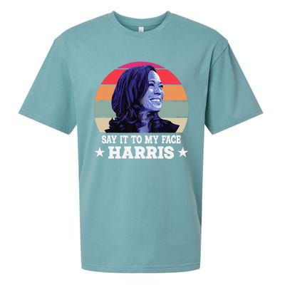 Say It To My Face Kamala Harris 2024 Quote Sueded Cloud Jersey T-Shirt