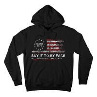 Say It To My Face Funny Kamala Harris 2024 Tall Hoodie