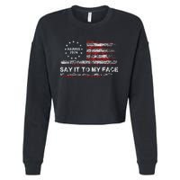 Say It To My Face Funny Kamala Harris 2024 Cropped Pullover Crew