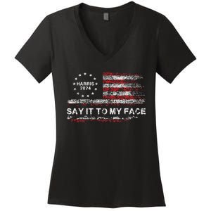 Say It To My Face Funny Kamala Harris 2024 Women's V-Neck T-Shirt