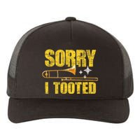 Sorry I Tooted Trombone Trombonist Music Brass Wind Player Yupoong Adult 5-Panel Trucker Hat