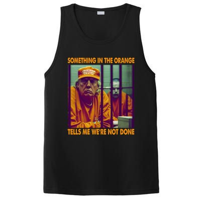 Something In The Orange Tells Me We're Not Done Donald Trump PosiCharge Competitor Tank