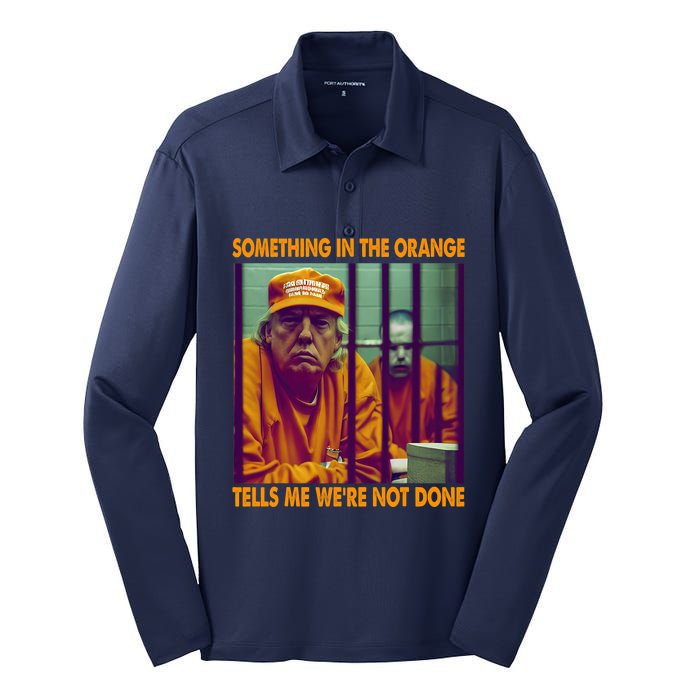 Something In The Orange Tells Me We're Not Done Donald Trump Silk Touch Performance Long Sleeve Polo