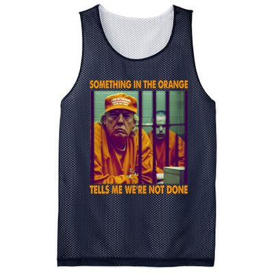 Something In The Orange Tells Me We're Not Done Donald Trump Mesh Reversible Basketball Jersey Tank