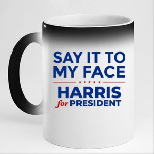 Say It To My Face Funny Kamala Harris 2024 11oz Black Color Changing Mug