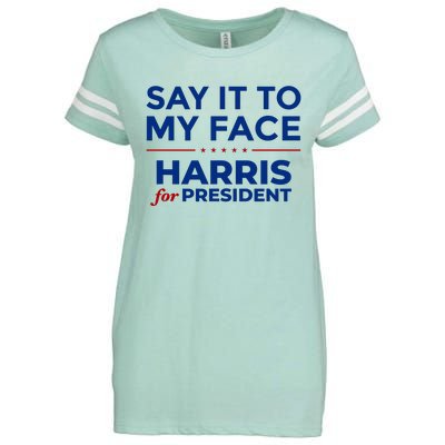 Say It To My Face Funny Kamala Harris 2024 Enza Ladies Jersey Football T-Shirt