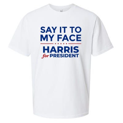 Say It To My Face Funny Kamala Harris 2024 Sueded Cloud Jersey T-Shirt