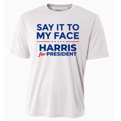 Say It To My Face Funny Kamala Harris 2024 Cooling Performance Crew T-Shirt