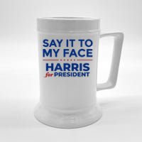 Say It To My Face Funny Kamala Harris 2024 Beer Stein