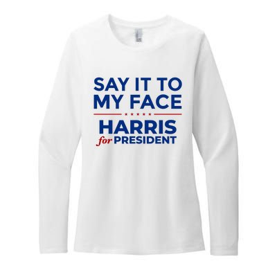 Say It To My Face Funny Kamala Harris 2024 Womens CVC Long Sleeve Shirt