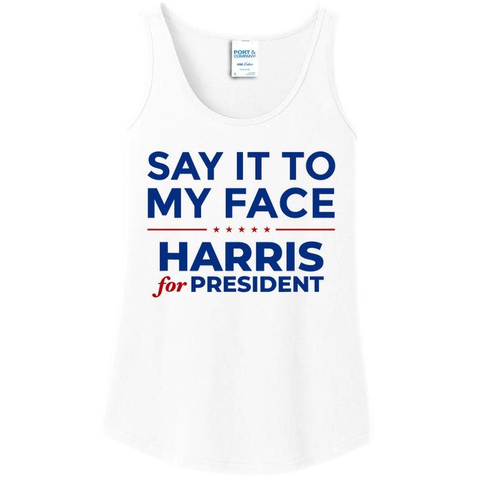 Say It To My Face Funny Kamala Harris 2024 Ladies Essential Tank