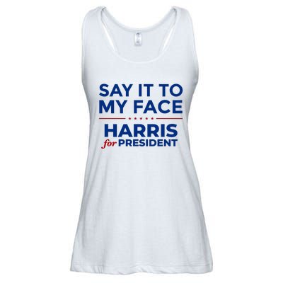 Say It To My Face Funny Kamala Harris 2024 Ladies Essential Flowy Tank