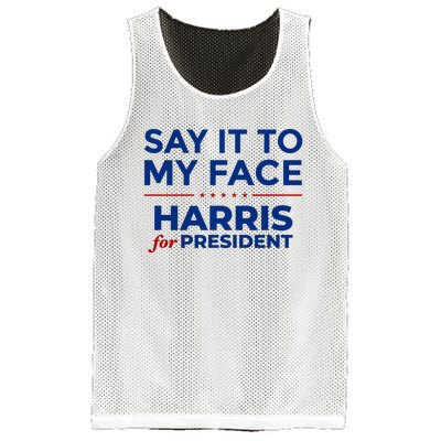 Say It To My Face Funny Kamala Harris 2024 Mesh Reversible Basketball Jersey Tank