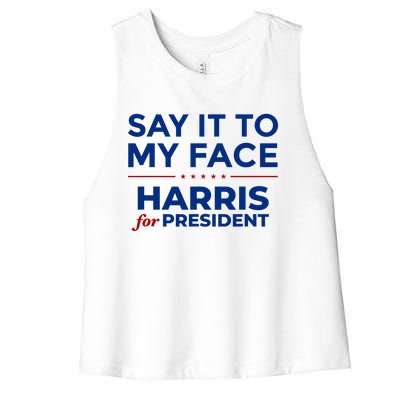 Say It To My Face Funny Kamala Harris 2024 Women's Racerback Cropped Tank