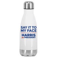 Say It To My Face Funny Kamala Harris 2024 Stainless Steel Insulated Water Bottle