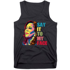 Say It To My Face Tank Top