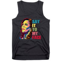 Say It To My Face Tank Top