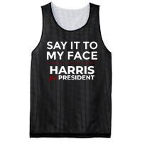 Say It To My Face Funny Kamala Harris 2024 Mesh Reversible Basketball Jersey Tank