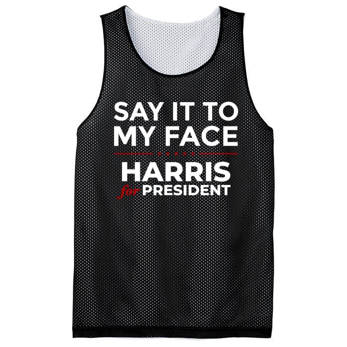 Say It To My Face Funny Kamala Harris 2024 Mesh Reversible Basketball Jersey Tank