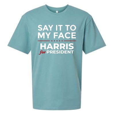 Say It To My Face Funny Kamala Harris 2024 Sueded Cloud Jersey T-Shirt