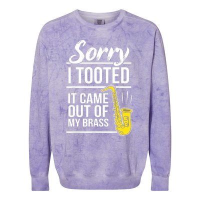 Sorry I Tooted Brass Saxophonist Saxist Sax Saxophone Colorblast Crewneck Sweatshirt