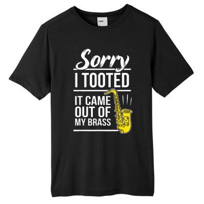 Sorry I Tooted Brass Saxophonist Saxist Sax Saxophone Tall Fusion ChromaSoft Performance T-Shirt