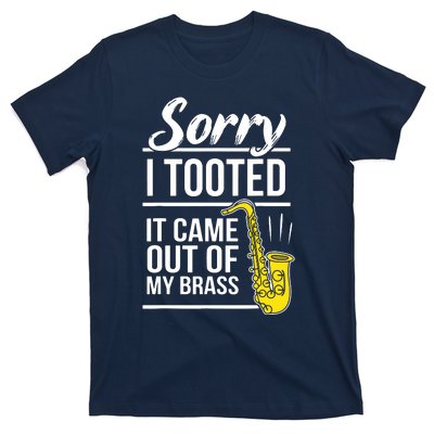 Sorry I Tooted Brass Saxophonist Saxist Sax Saxophone T-Shirt