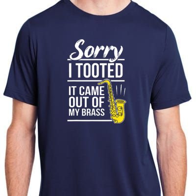 Sorry I Tooted Brass Saxophonist Saxist Sax Saxophone Adult ChromaSoft Performance T-Shirt