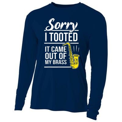 Sorry I Tooted Brass Saxophonist Saxist Sax Saxophone Cooling Performance Long Sleeve Crew