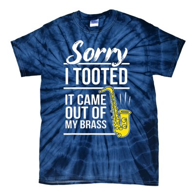 Sorry I Tooted Brass Saxophonist Saxist Sax Saxophone Tie-Dye T-Shirt