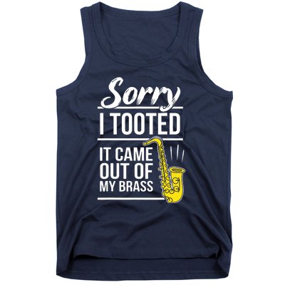 Sorry I Tooted Brass Saxophonist Saxist Sax Saxophone Tank Top