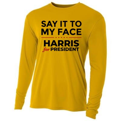 Say It To My Face Funny Kamala Harris 2024 Cooling Performance Long Sleeve Crew