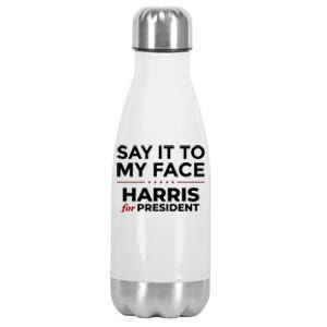 Say It To My Face Funny Kamala Harris 2024 Stainless Steel Insulated Water Bottle