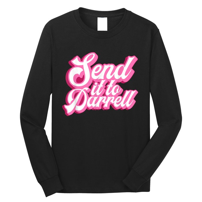 Send It To Darrell Long Sleeve Shirt