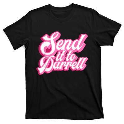 Send It To Darrell T-Shirt