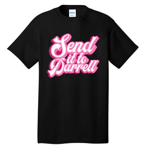 Send It To Darrell Tall T-Shirt