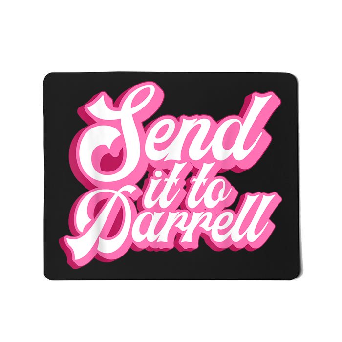 Send It To Darrell Mousepad