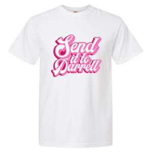 Send It To Darrell Garment-Dyed Heavyweight T-Shirt