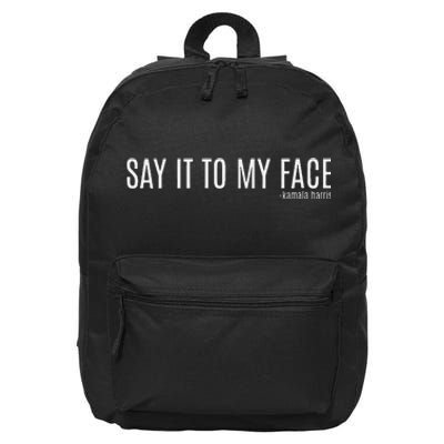 Say It To My Face Saying Quote 16 in Basic Backpack