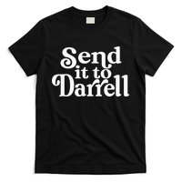 Send it to Darrell Funny Quote Darrell Send it to Daryl T-Shirt