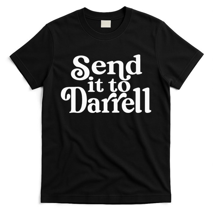 Send it to Darrell Funny Quote Darrell Send it to Daryl T-Shirt
