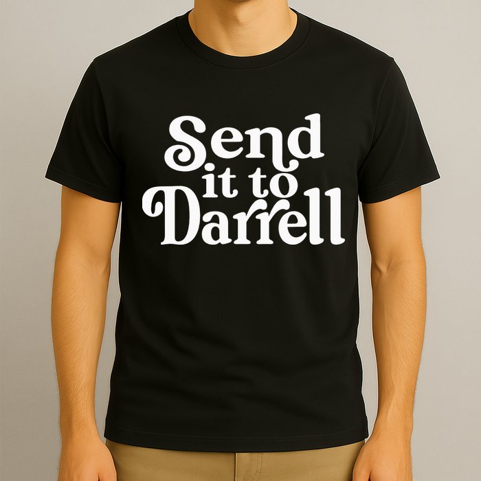 Send it to Darrell Funny Quote Darrell Send it to Daryl T-Shirt