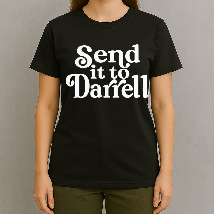 Send it to Darrell Funny Quote Darrell Send it to Daryl T-Shirt