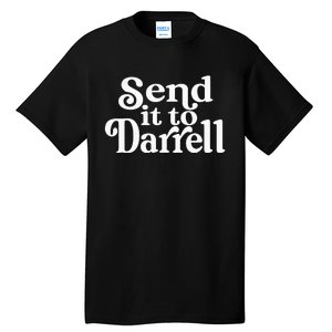 Send it to Darrell Funny Quote Darrell Send it to Daryl Tall T-Shirt