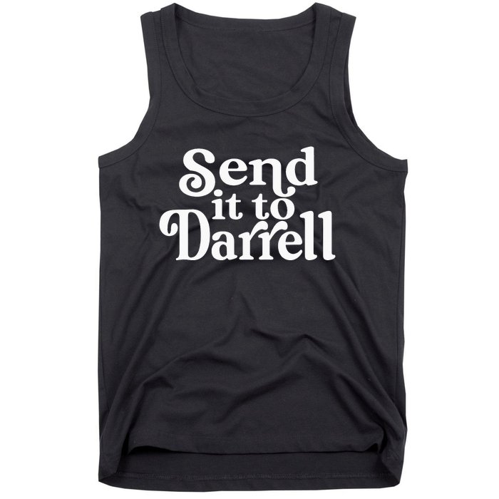 Send it to Darrell Funny Quote Darrell Send it to Daryl Tank Top