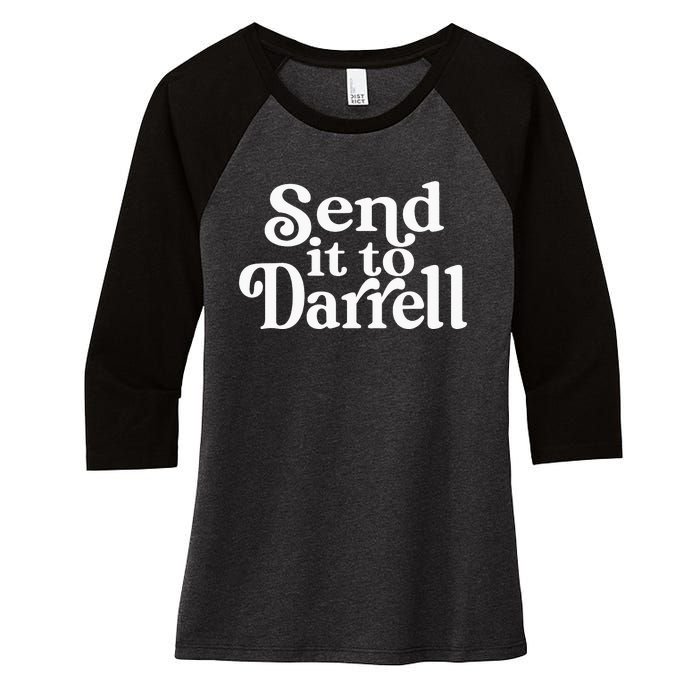 Send it to Darrell Funny Quote Darrell Send it to Daryl Women's Tri-Blend 3/4-Sleeve Raglan Shirt