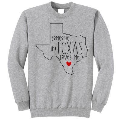 Someone In Texas Loves Me Tall Sweatshirt