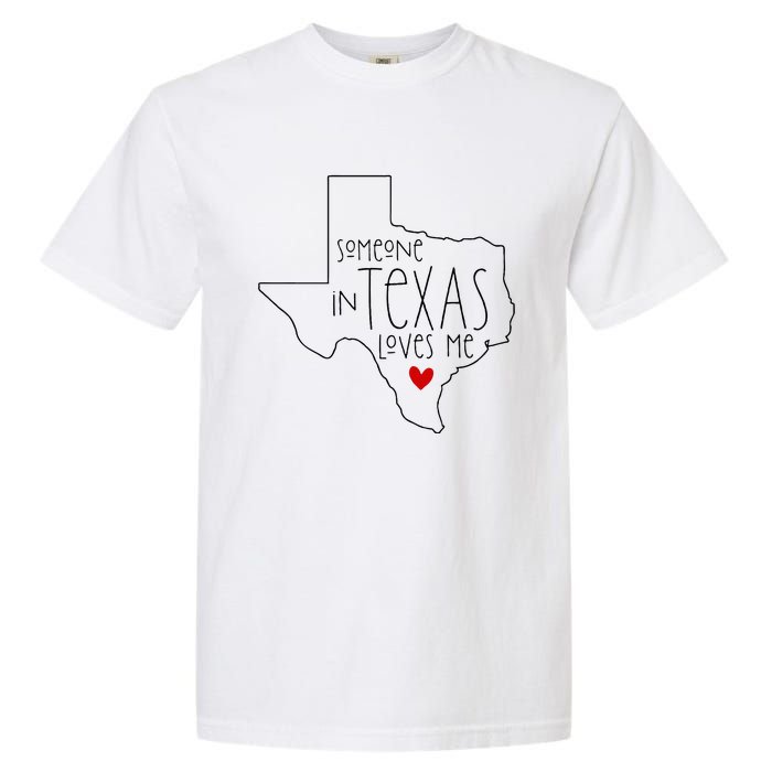 Someone In Texas Loves Me Garment-Dyed Heavyweight T-Shirt