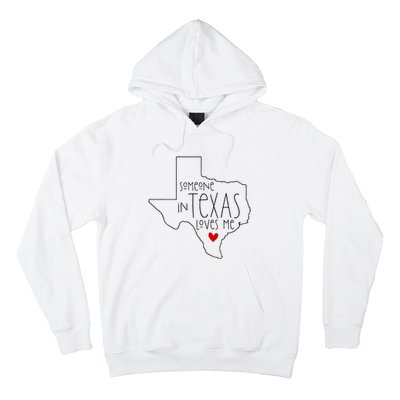 Someone In Texas Loves Me Hoodie